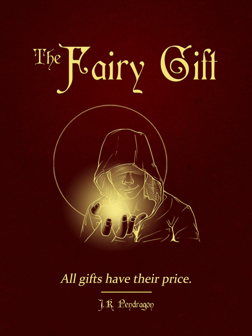 Title details for The Fairy Gift by J. K. Pendragon - Available